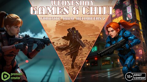 Wednesday Games & Chill | Fortnite, Halo, Helldivers 2...