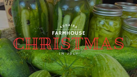 Addair's Farmhouse S1 EP 31 Christmas in July