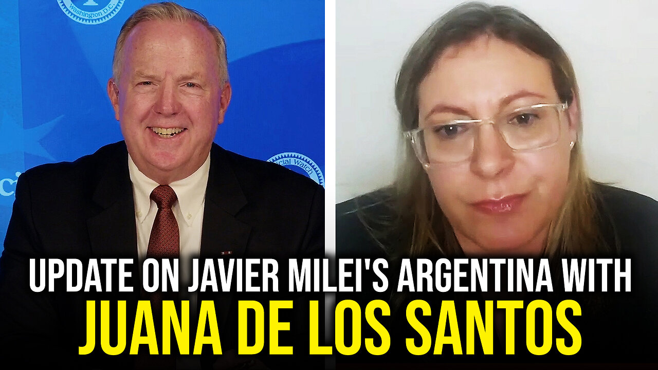 Update on Javier Milei's Argentina with Juana de los Santos