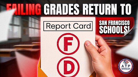 BACK TO BASICS: SAN FRANCISCO SCHOOLS REINSTATE D & F GRADES AFTER PUBLIC UPROAR