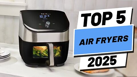Top 5 BEST Air Fryers in 2025