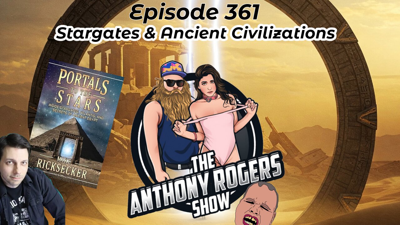 Episode 361 - Stargates & Ancient Civilizations