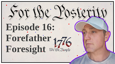 Episode 16 - Forefather Foresight
