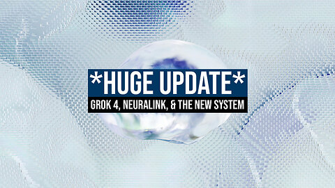 *HUGE UPDATE* Grok 4, Neuralink, & the New System