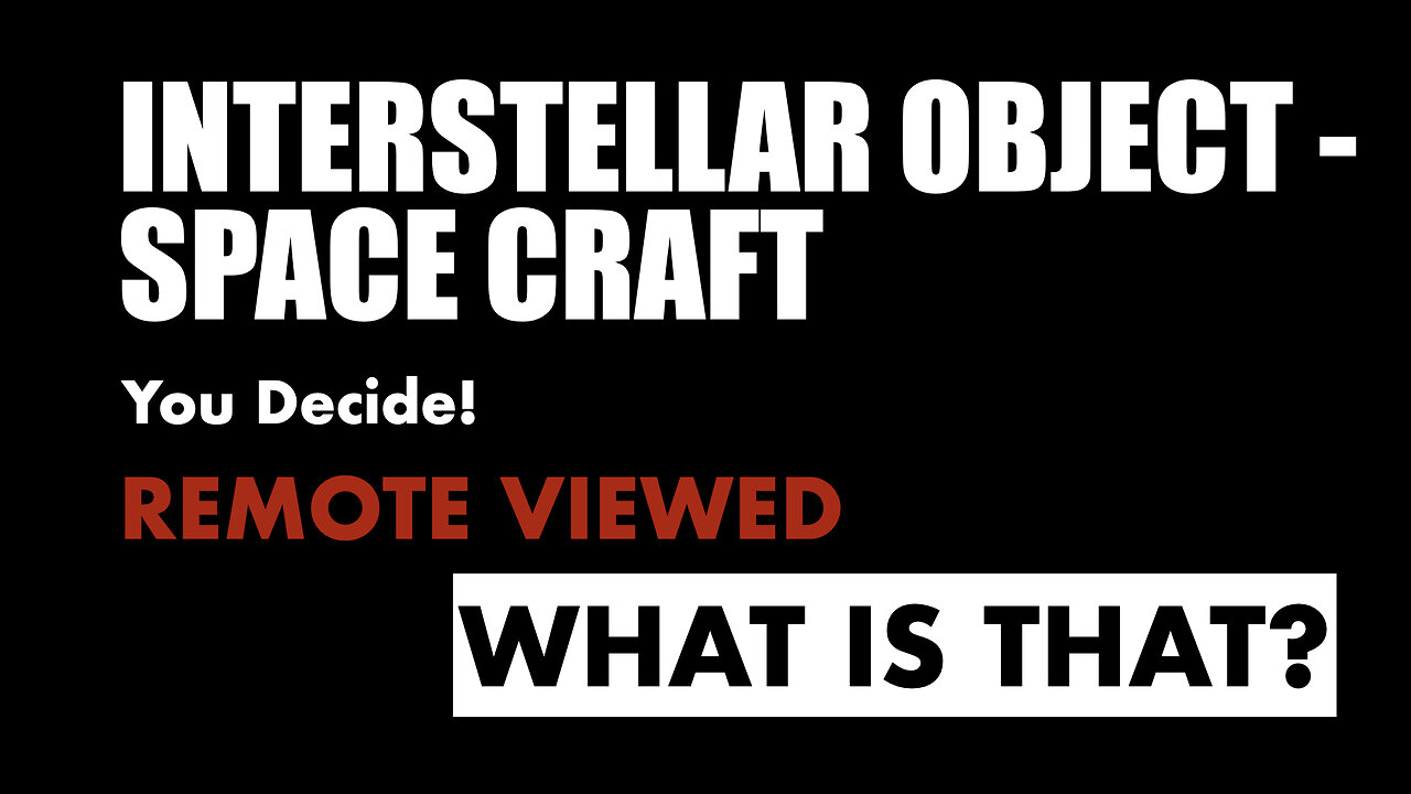 Interstellar Object - Space Craft. You Decide!