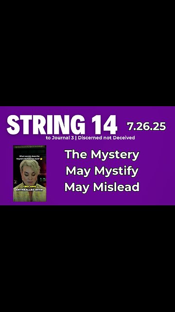 String 14 to 7.26.25 Journal | The Mystery of the Voynich Manuscript and AI decoding