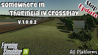 Map Update | Somewhere In Thuringia IV Crossplay | All Platforms | V.1.0.0.2 | Farming Simulator 25