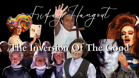 Friday Livestream Hangout | The Inversion of the Good | 06/27/2025