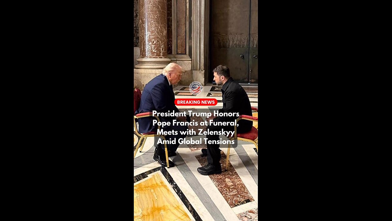 Trump Attends Pope Funeral & Talks to Zelensky