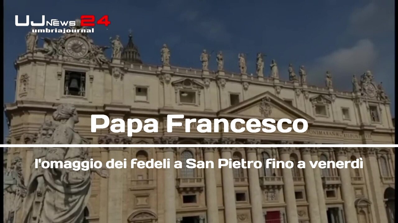 Papa Francesco l'omaggio dei fedeli a San Pietro fino a venerdì