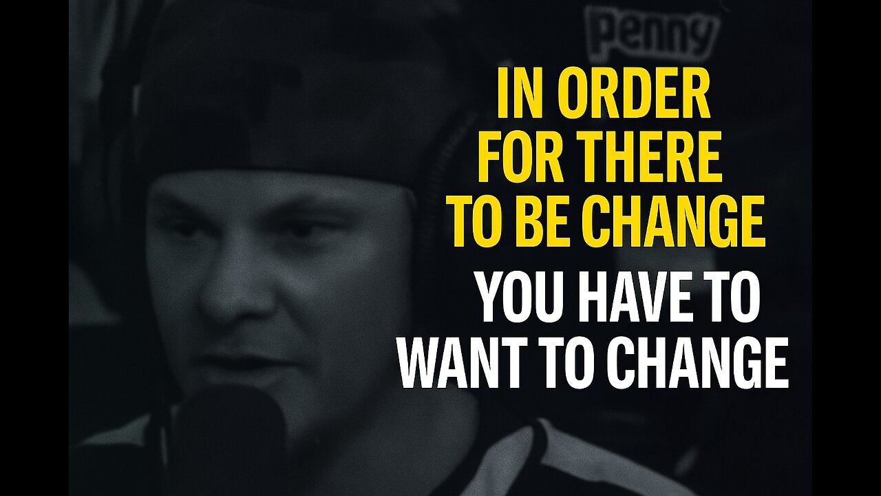 In Order For Their To Be Change You Have To Change Want To Change #TheoVon #mindsetiseverything