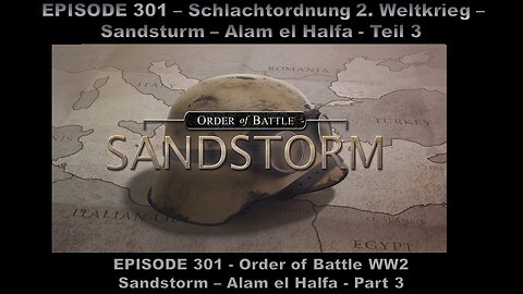 Order of Battle WW2 - EPISODE 301 - Sandstorm - Alam el Halfa - Part 3