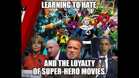 Learning to Hate and The Loyalty of Super-Hero Movies.