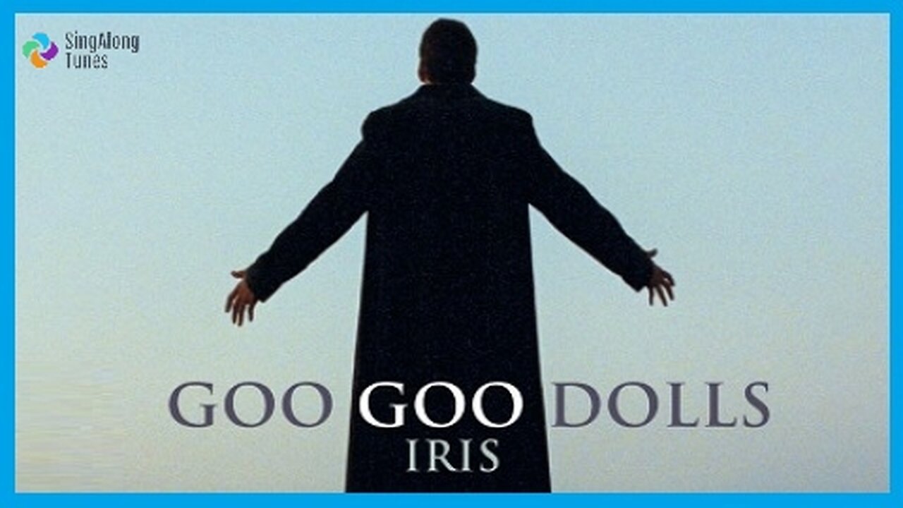 Goo Goo Dolls - Iris with Lyrics