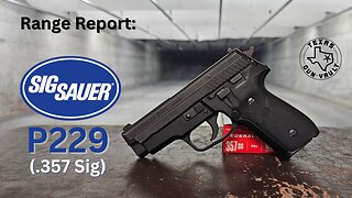 Range Report: Sig Sauer P229 (.357 Sig)