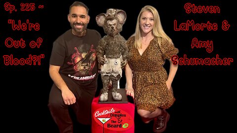 "We're Out of Blood?!" ~ Steven LaMorte & Amy Schumacher | Ep. 225