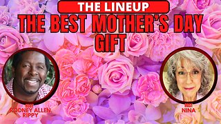 THE BEST MOTHER'S DAY GIFT | THE LINEUP