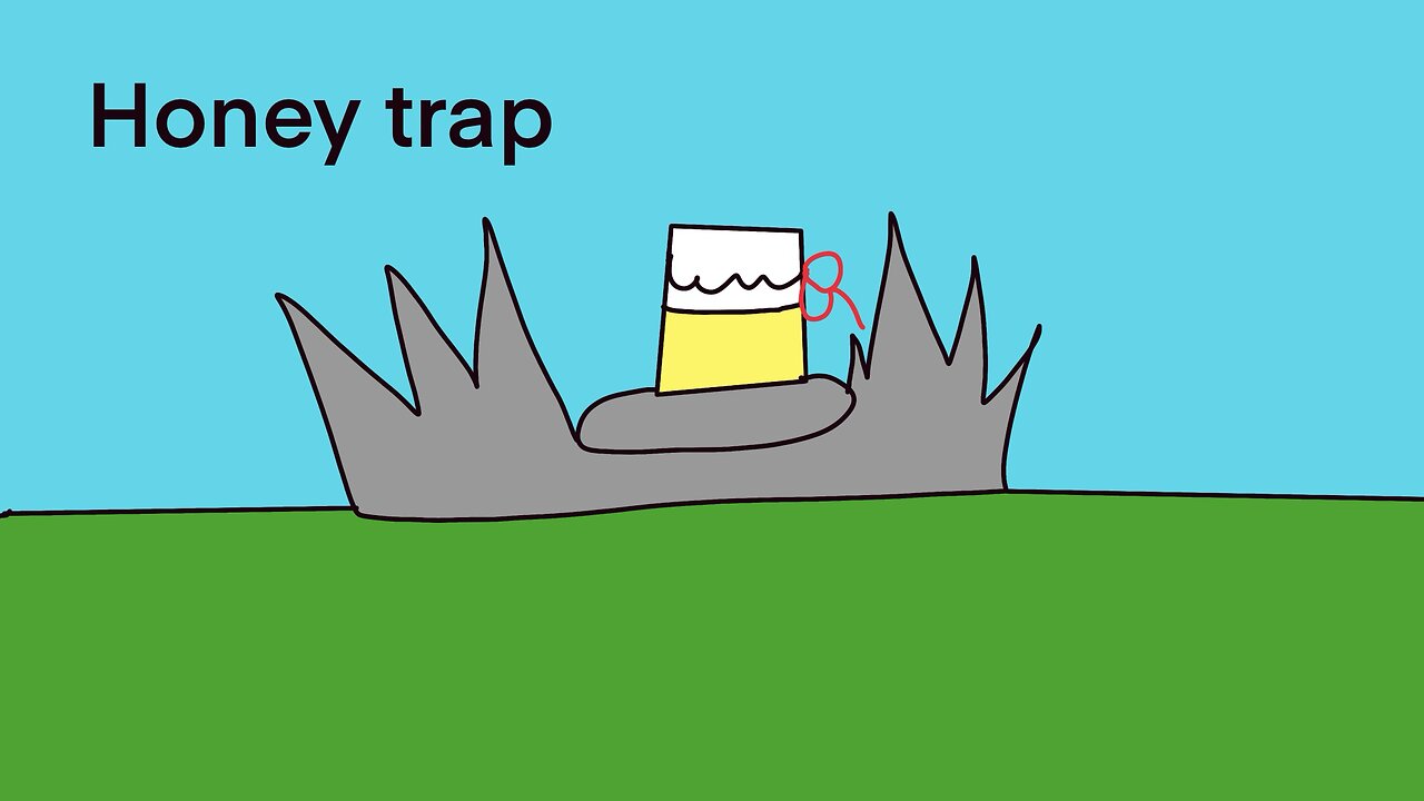 Honey trap