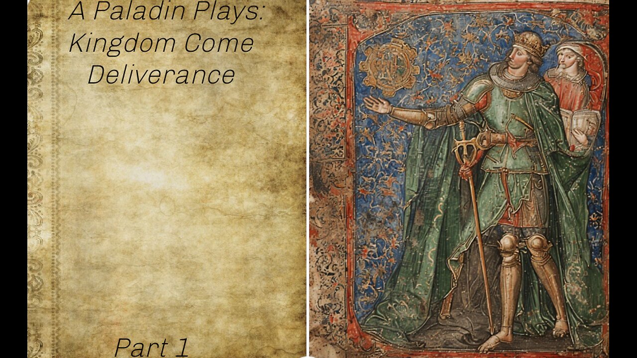 A Paladin Plays: Kingdom Come Deliverance part 1
