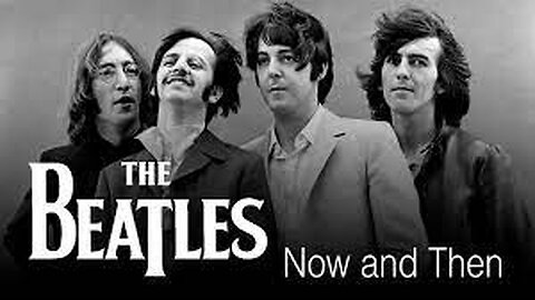 The Beatles - Now And Then (Official Music Video)