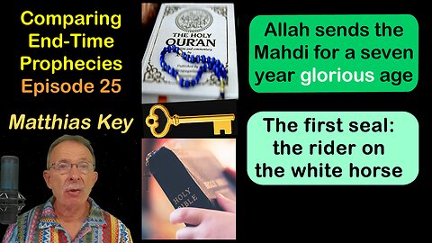 25.The rider on the white horse/Allah sends the Mahdi for a 7-year age