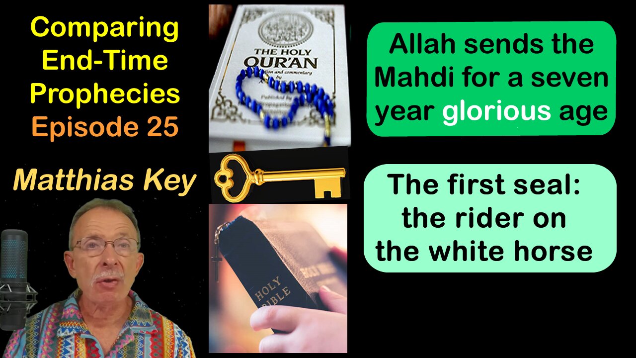 25.The rider on the white horse/Allah sends the Mahdi for a 7-year age