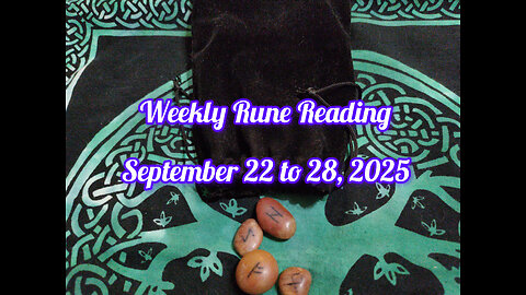 Weekly Rune Reading: September 22 to 28, 2025