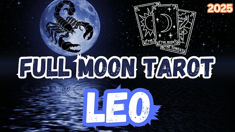 Leo ♌️ - Full Moon in Scorpio Tarot Reading #tarot #tarotary #fullmooninscorpio #leo