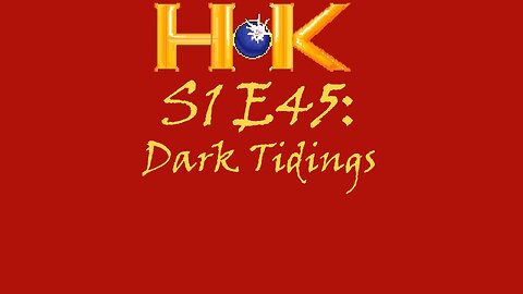 S1 E45 - Dark Tidings