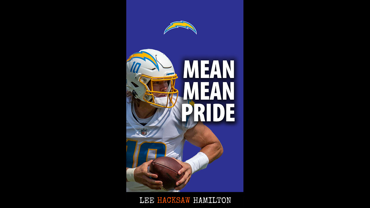 Chargers Justin Herbert is a Modern Day Warrior, Mean, Mean Pride.