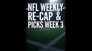NFL WEEKLY SEASON 2- WEEK 2 RE-CAP & WEEK 3 PICKS
