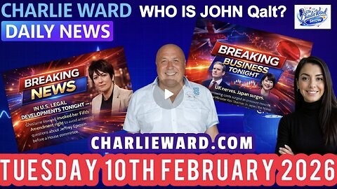 CHARLIE WARD DAILY NEWS WITH CHARLIE WARD & DREW DEMI - TUESDAY 10TH FEBRUARY 2026