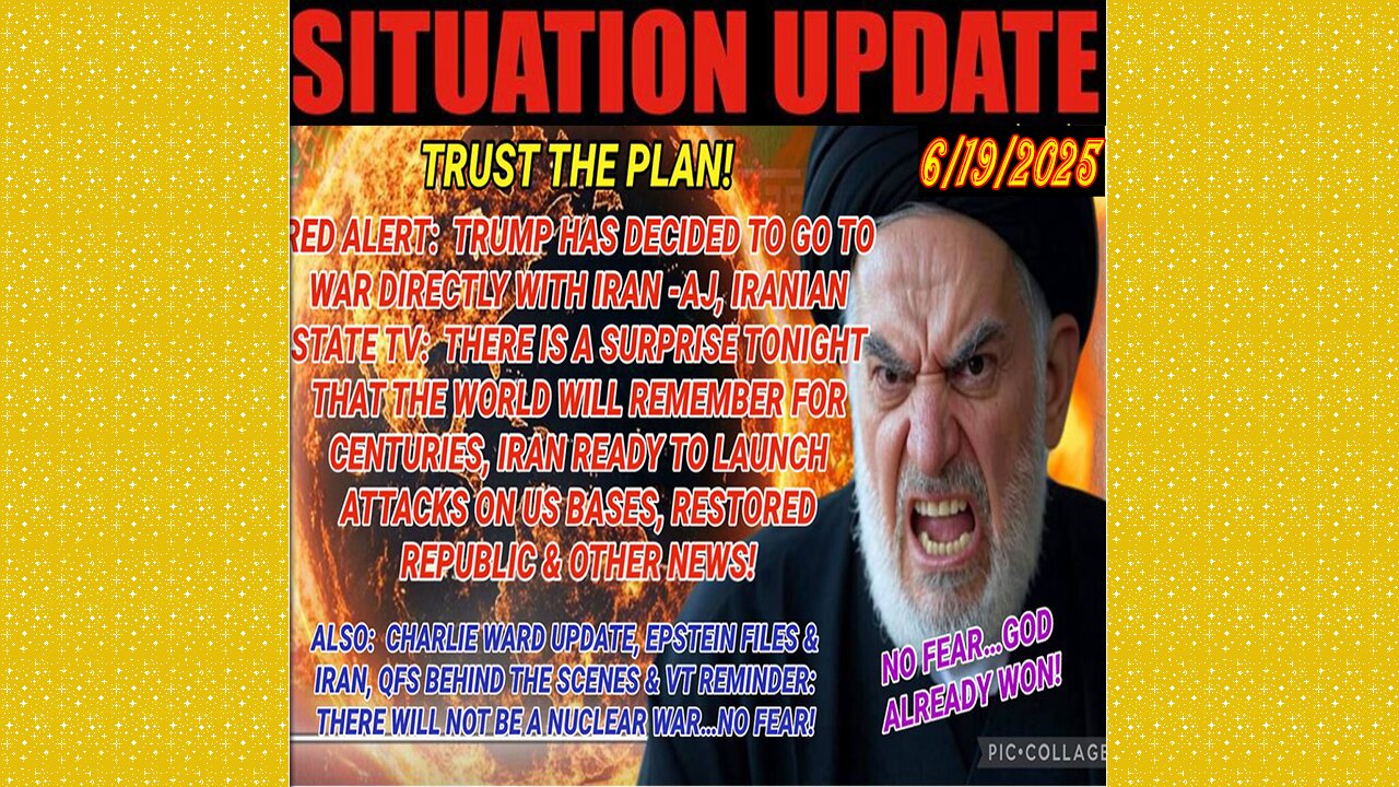SITUATION UPDATE 6/19/25 - Global Emergency Alert Planned! Iranready To Launch Attacks On US Bases