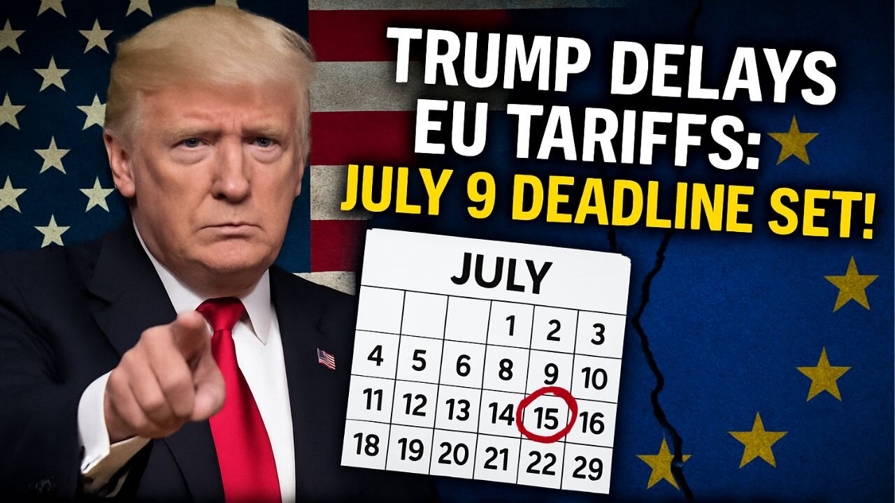 🇺🇸 Trump Delays EU Tariffs! ⏳ New Deadline: July 9 🇪🇺