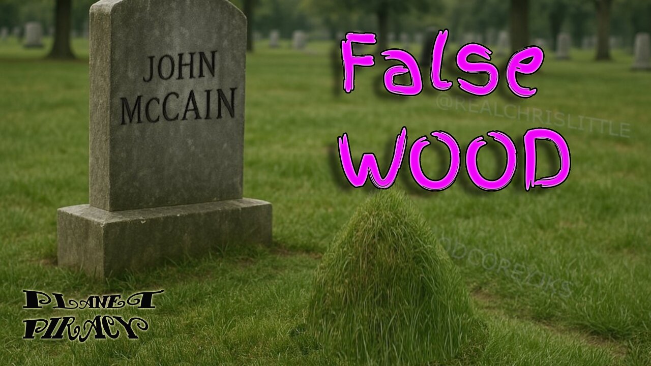 Planet Piracy 179: FALSE WOOD