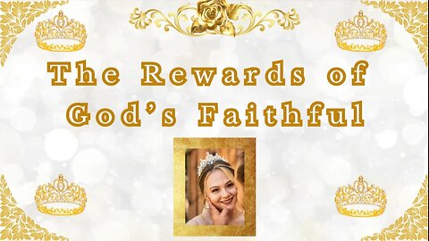 The Rewards Of God's Faithful
