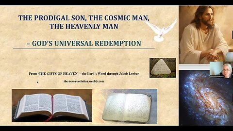 Greatest Mysteries: THE PRODIGAL SON, COSMIC MAN, HEAVENLY MAN - GOD'S UNIVERSAL REDEMPTION