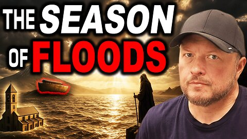 REVEALED: Are the FLOODS tied to Prophecy?
