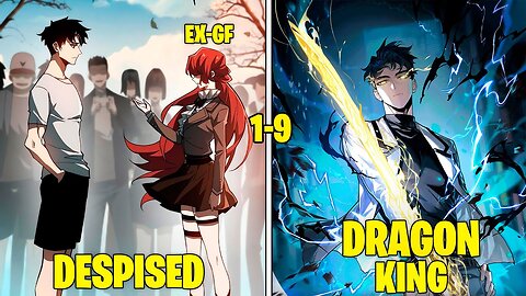 (1-9) When I Was Dumped by My Girlfriend, I Turned to Martial Arts, and BECAME the Dragon King!