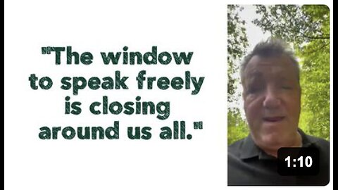 "The window to speak freely is closing around us all."
			