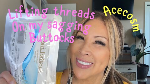 Skin DIY Lifting threads on my sagging Buttocks #acecosm #over60