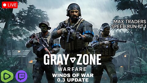 Gray Zone Warfare 0.3 Update! Max Trader Speed Run
