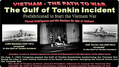LBJ's Vietnam War False Flag (Aug 2 1964) The Gulf of Tonkin Incident ~ by Eric Dubay Sep 5, 2022