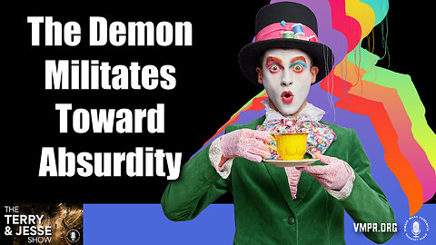 30 May 25, Best of...: The Demon Militates Toward Absurdity