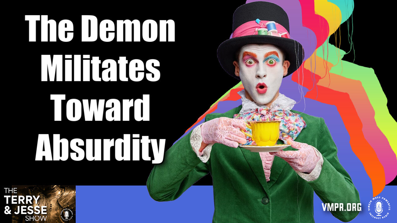 30 May 25, Best of...: The Demon Militates Toward Absurdity
