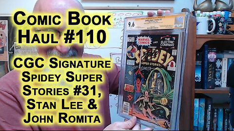 Comic Book Haul #110: CGC Signature Series, Spidey Super Stories #31, Signed Stan Lee & John Romita
