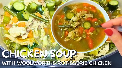 Quick & Easy Rotisserie Chicken Soup Recipe | Woolworths South Africa