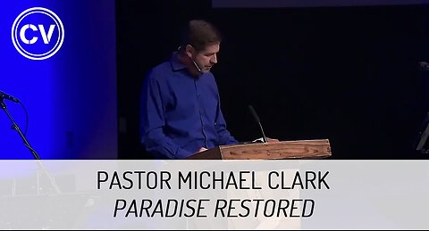 Paradise Restored - Revelation 22 - Pastor Michael Clark