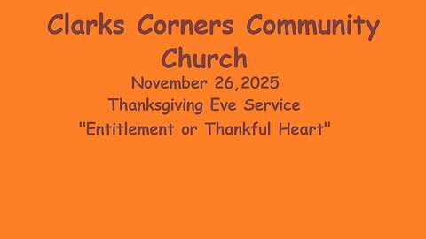 11/26/2025 Thanksgiving Eve "Entitlement or Thankful Heart"