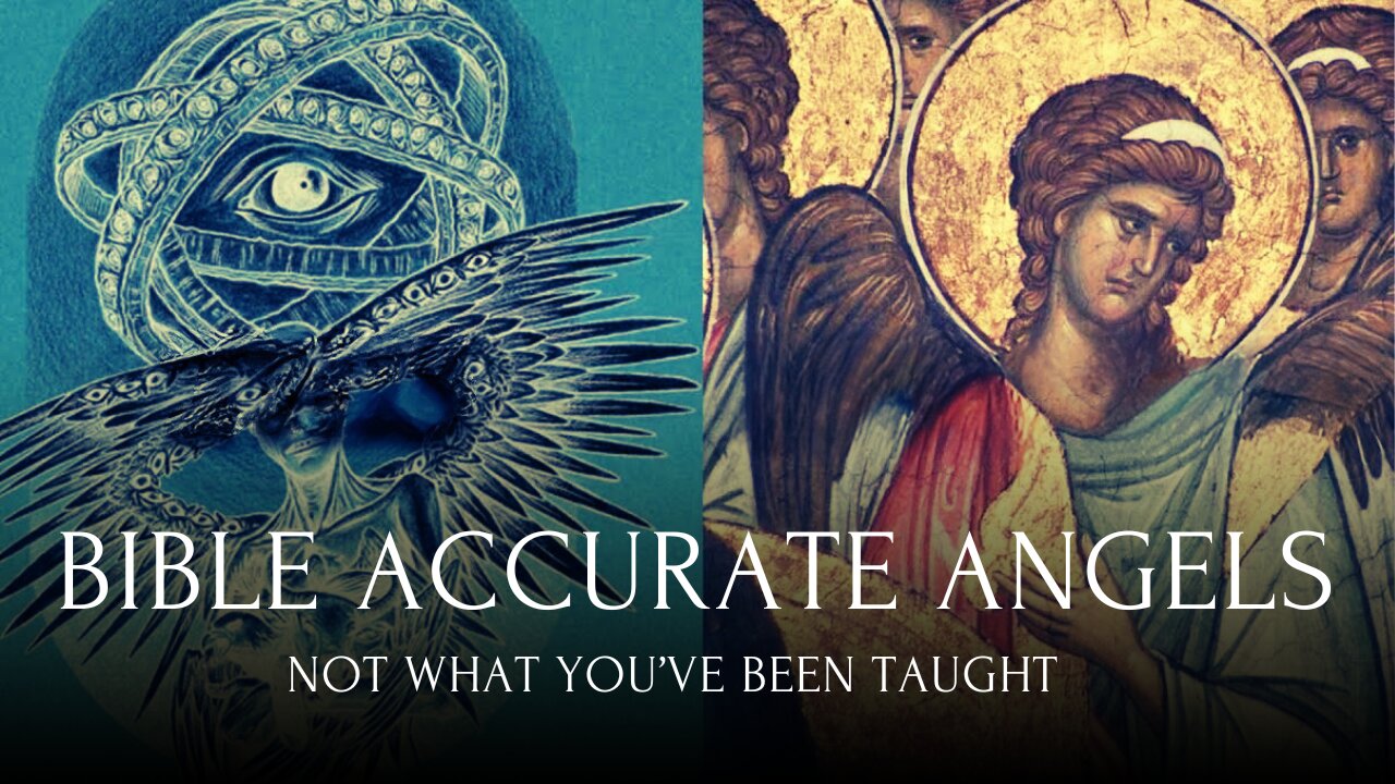 Bible Accurate Angels : Not What We Were Taught